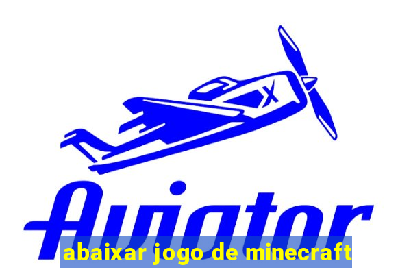 abaixar jogo de minecraft